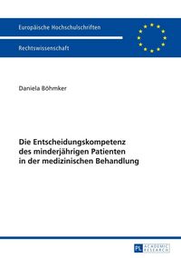 Produktbild: Die Entscheidungskompetenz des minderjaehrigen Patienten in der medizinischen Behandlung
