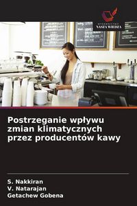 Produktbild: Postrzeganie wp&iquest;ywu zmian klimatycznych przez producent&oacute;w kawy