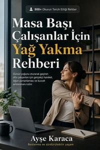 Produktbild: Masa Basinda &Ccedil;alisirken Yag Yakma Rehberi