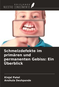 Produktbild: Schmelzdefekte im prim&auml;ren und permanenten Gebiss: Ein &Uuml;berblick