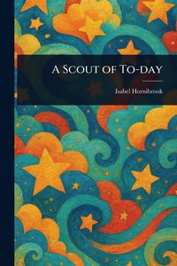 Produktbild: A Scout of To-day