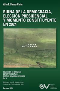Produktbild: Ruina De La Democracia, Elecci&oacute;n Presidencial Y Momeno Constituyente En 2024