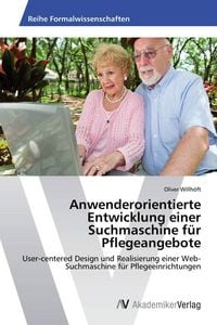 Produktbild: Anwenderorientierte Entwicklung einer Suchmaschine f&uuml;r Pflegeangebote