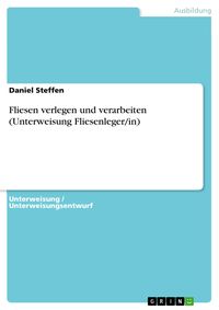 Produktbild: Fliesen verlegen und verarbeiten (Unterweisung Fliesenleger/in)
