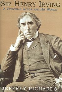 Produktbild: Sir Henry Irving: A Victorian Actor and His World