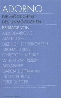 Produktbild: Adorno. Die M&ouml;glichkeit des Unm&ouml;glichen, Textband. Adorno. The possibility of the impossible, Text. Band 2