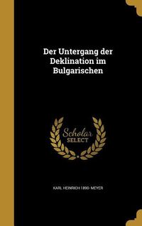 Produktbild: Der Untergang der Deklination im Bulgarischen