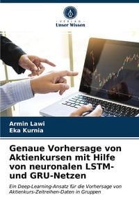 Produktbild: Genaue Vorhersage von Aktienkursen mit Hilfe von neuronalen LSTM- und GRU-Netzen