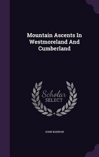 Produktbild: Mountain Ascents In Westmoreland And Cumberland