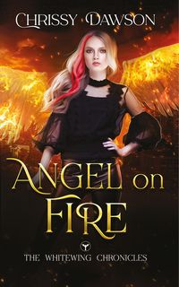 Produktbild: Angel on Fire (The Whitewing Chronicles, #1)