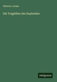Produktbild: Die Trag&ouml;dien des Sophokles