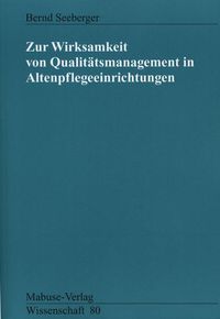 Produktbild: Zur Wirksamkeit von Qualit&auml;tsmanagement in Altenpflegeeinrichtungen