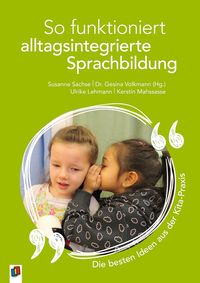 Produktbild: So funktioniert alltagsintegrierte Sprachbildung - die besten Ideen aus der Kita-Praxis