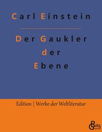 Bild vom Artikel Der Gaukler der Ebene vom Autor Carl Einstein
