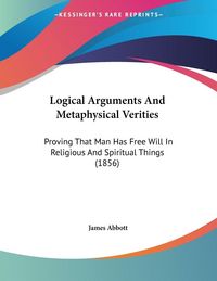 Produktbild: Abbott, J: Logical Arguments And Metaphysical Verities