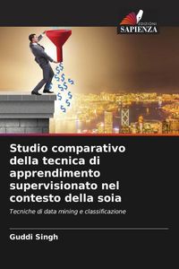 Produktbild: Studio comparativo della tecnica di apprendimento supervisionato nel contesto della soia