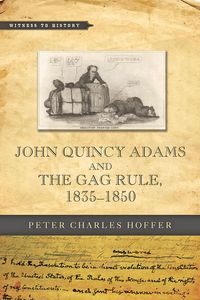 Produktbild: John Quincy Adams and the Gag Rule, 1835-1850