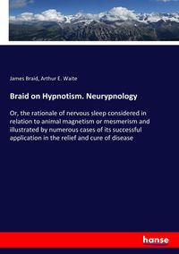 Produktbild: Braid on Hypnotism. Neurypnology