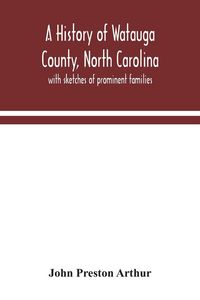 Produktbild: A history of Watauga County, North Carolina