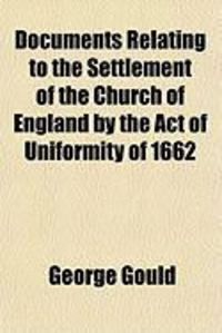 Produktbild: Documents Relating to the Settlement of the Church of England by the Act of Uniformity of 1662