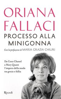 Produktbild: Processo alla minigonna. Da Coco Chanel a Mary Quant l'impero della moda tra genio e follia