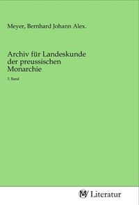 Produktbild: Archiv f&uuml;r Landeskunde der preussischen Monarchie