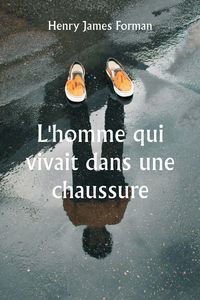 Produktbild: L'homme qui vivait dans une chaussure
