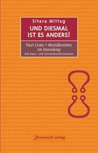Produktbild: Und diesmal ist es anders - Past Lives + Mondknoten im Horoskop
