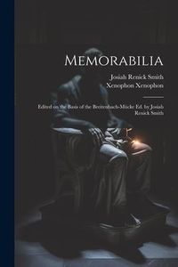 Produktbild: Memorabilia; Edited on the Basis of the Breitenbach-M&uuml;cke ed. by Josiah Renick Smith