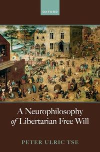 Produktbild: A Neurophilosophy of Libertarian Free Will