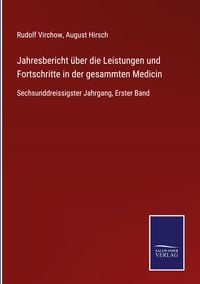 Produktbild: Jahresbericht &uuml;ber die Leistungen und Fortschritte in der gesammten Medicin