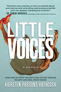 Produktbild: Little Voices: How Kids in Spirit Helped a Reluctant Medium Escape and Heal from Abuse