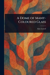 Produktbild: A Dome of Many-Coloured Glass