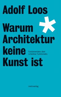 Bild vom Artikel Warum Architektur keine Kunst ist vom Autor Adolf Loos