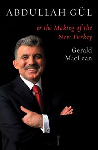 Produktbild: Abdullah G&uuml;l and the Making of the New Turkey