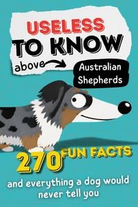Produktbild: Useless Knowledge About Australian Shepherds