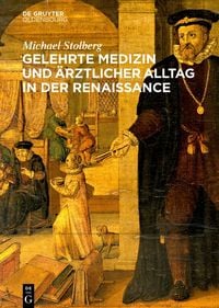 Produktbild: Gelehrte Medizin und &auml;rztlicher Alltag in der Renaissance