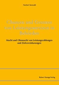 Produktbild: Chancen und Grenzen von Leistungsanreizen in Beh&ouml;rden