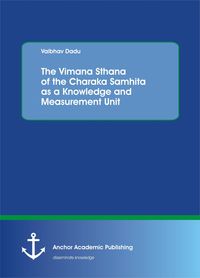 Produktbild: The Vimana Sthana of the Charaka Samhita as a Knowledge and Measurement Unit