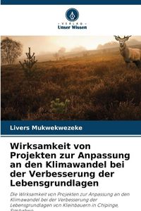 Produktbild: Wirksamkeit von Projekten zur Anpassung an den Klimawandel bei der Verbesserung der Lebensgrundlagen