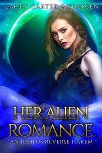 Produktbild: Her Alien Romance (An Iceilus Reverse Harem Collection)