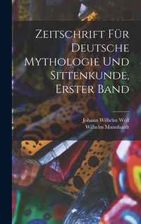 Produktbild: Zeitschrift f&uuml;r Deutsche Mythologie und Sittenkunde, erster Band