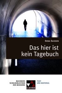 Produktbild: Buchners Schulbibliothek der Moderne / Sassen, Das hier ist kein Tagebuch