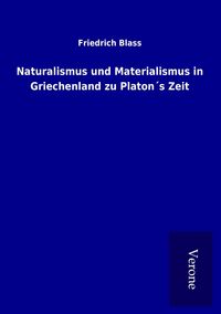 Produktbild: Naturalismus und Materialismus in Griechenland zu Platon&acute;s Zeit