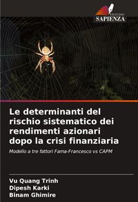Produktbild: Le determinanti del rischio sistematico dei rendimenti azionari dopo la crisi finanziaria
