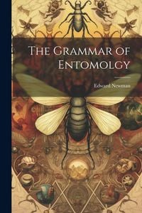 Produktbild: The Grammar of Entomolgy