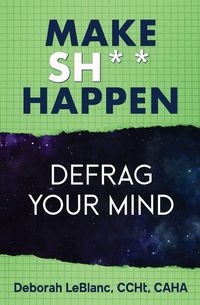 Produktbild: Make Sh*t Happen--Defrag Your Mind