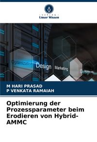 Produktbild: Optimierung der Prozessparameter beim Erodieren von Hybrid-AMMC