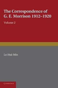 Produktbild: The Correspondence of G. E. Morrison 1912 1920