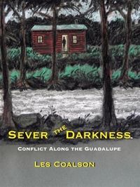 Produktbild: Sever the Darkness: Conflict Along the Guadalupe